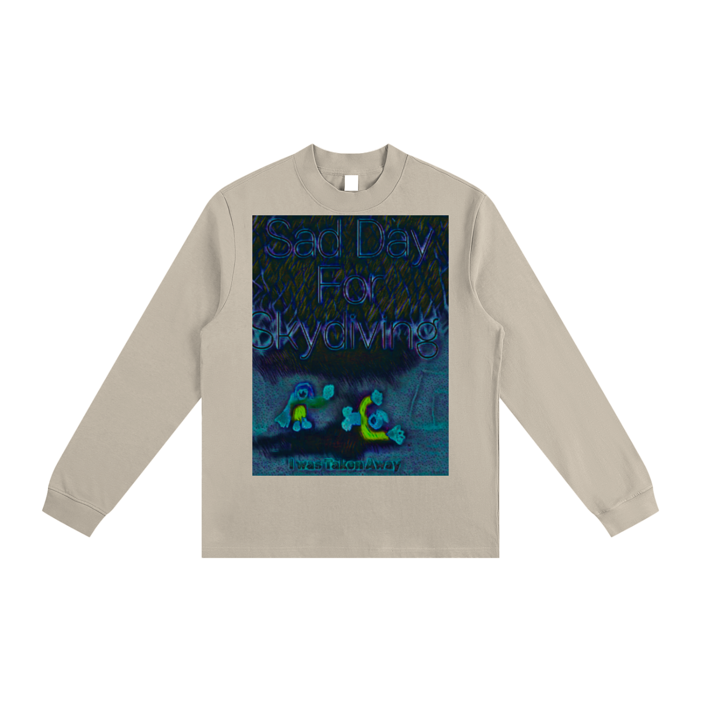 I Was Taken Away: Essential Non-Shrink Mock Neck Sweatshirt