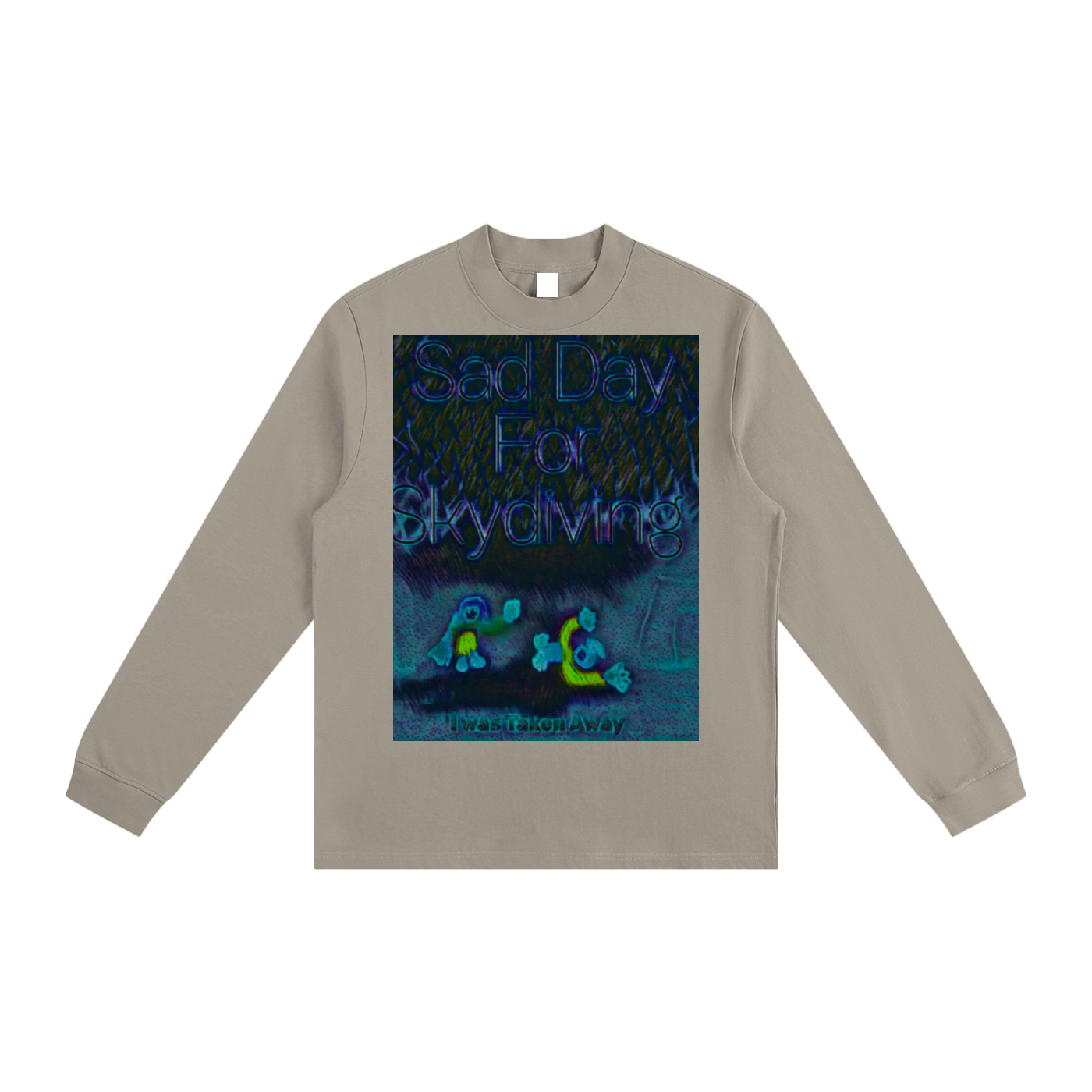 I Was Taken Away: Essential Non-Shrink Mock Neck Sweatshirt