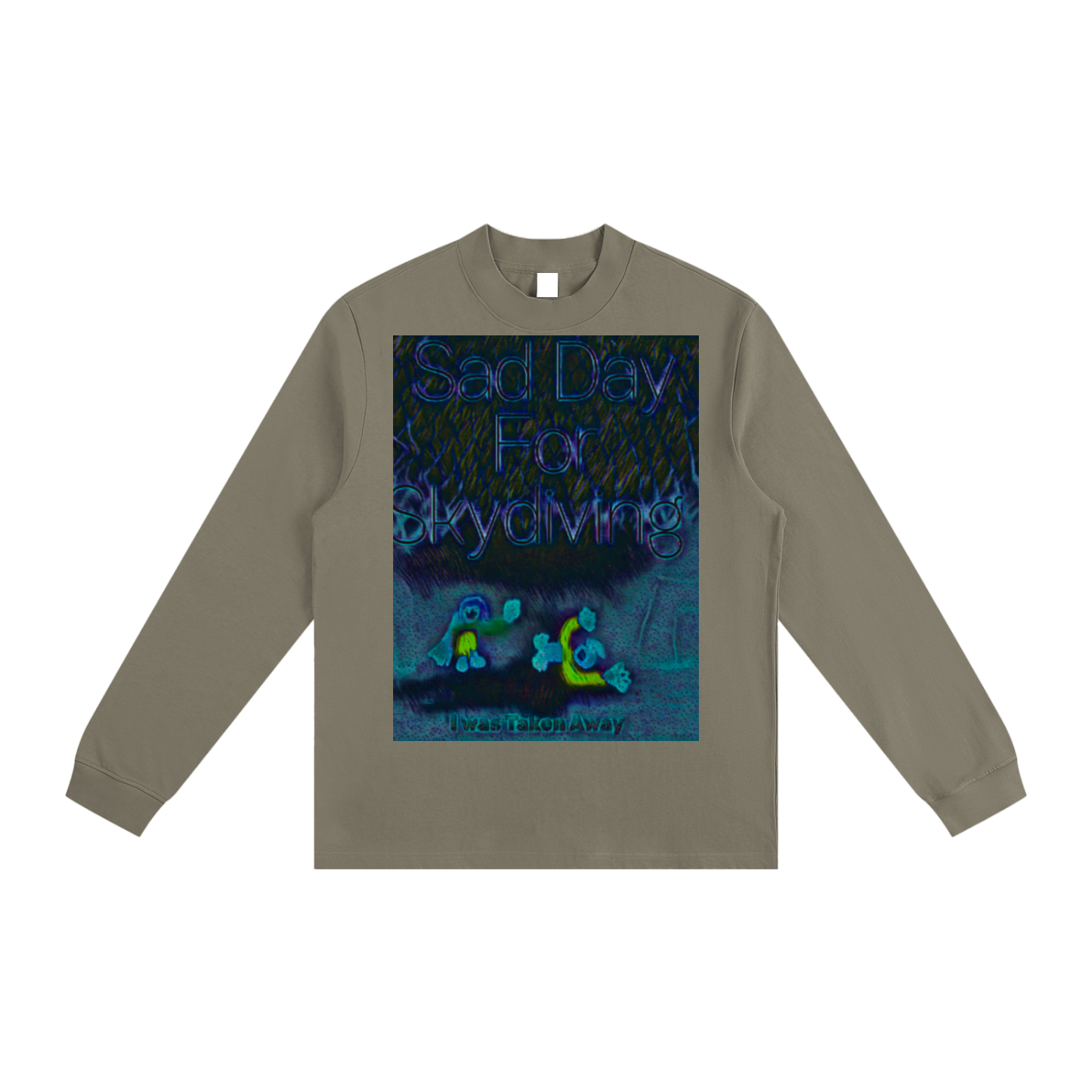 I Was Taken Away: Essential Non-Shrink Mock Neck Sweatshirt