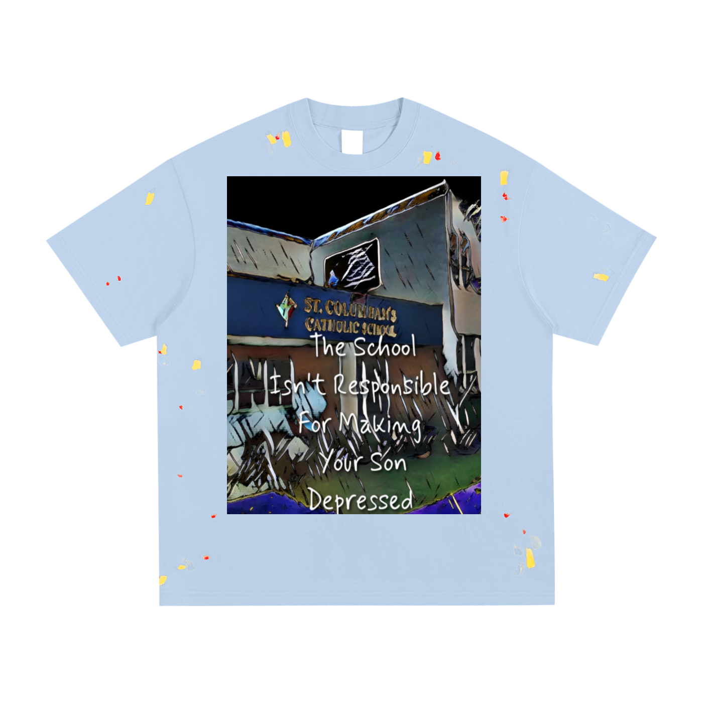 Not Responsible : Paint Splatter T-Shirt